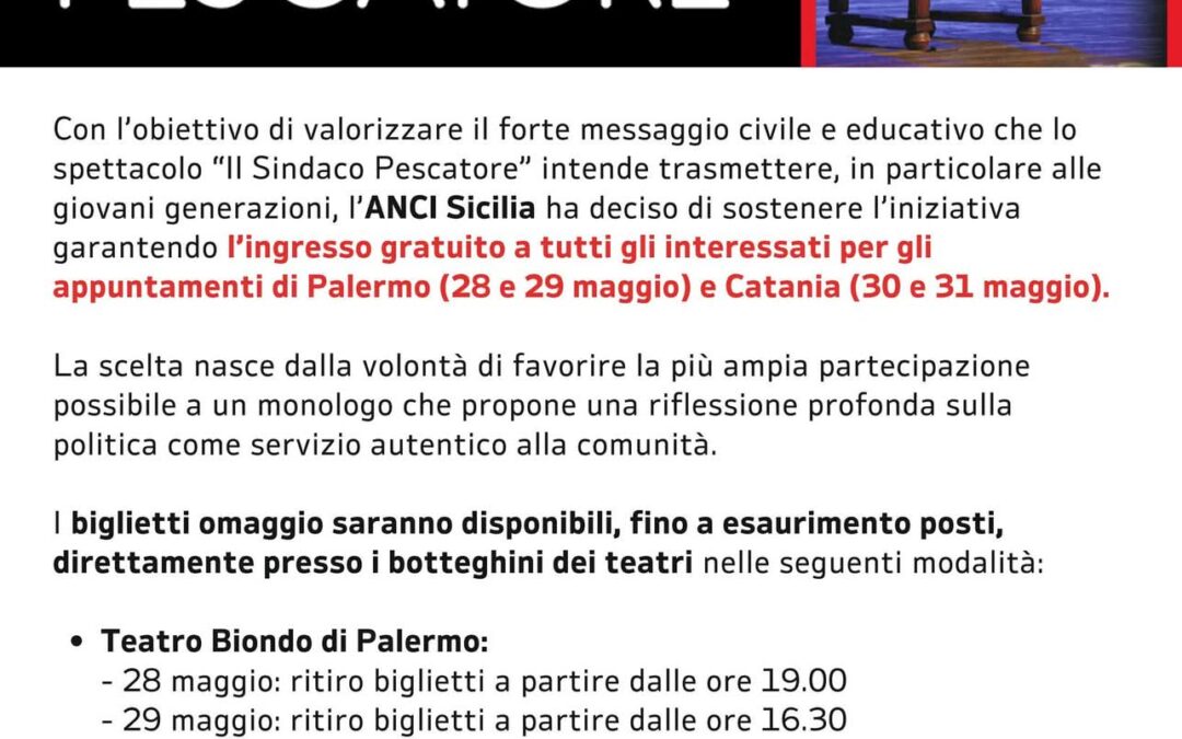 ANCI SICILIA ANNUNCIA L’INGRESSO GRATUITO PER LO SPETTACOLO “IL SINDACO PESCATORE” CON ETTORE BASSI ALLA SALA VERGA VENERDÌ 30 E SABATO 31 MAGGIO ALLE 18:30.