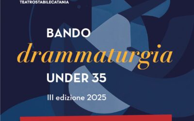 Teatro Stabile di Catania, prorogato al 15 novembre il termine per la partecipazione alla III edizione del Bando di Drammaturgia Under 35