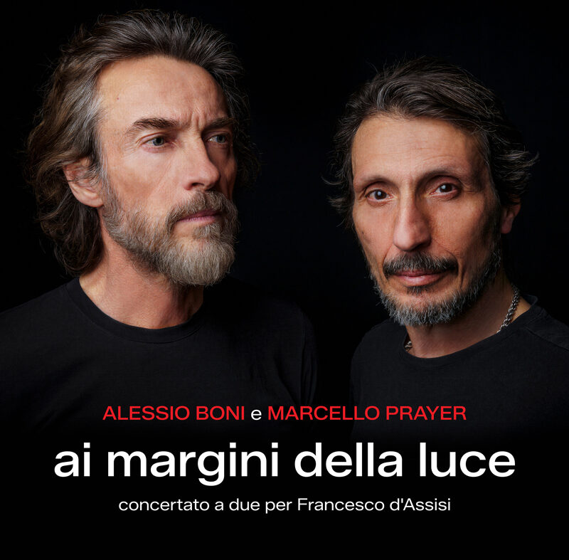 Alessio Boni e Marcello Prayer al Teatro Stabile di Catania con “ai margini della luce”, un omaggio a San Francesco – 9 ottobre ore 21.00, Teatro Verga