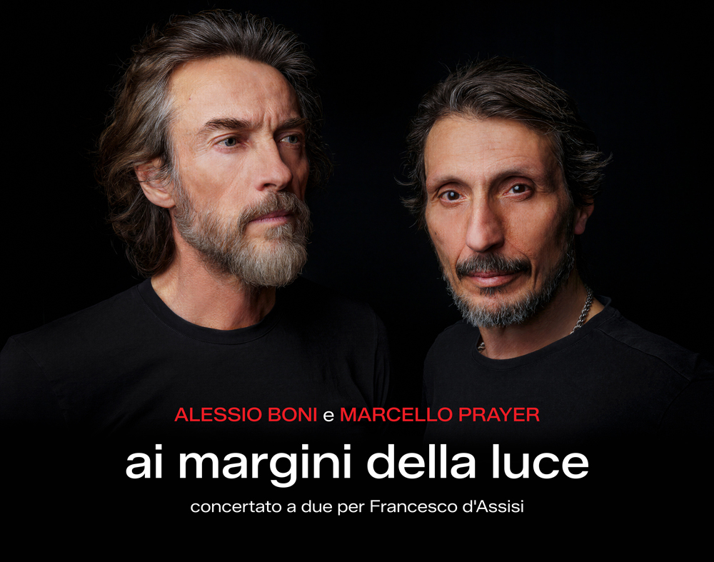 Alessio Boni e Marcello Prayer al Teatro Stabile di Catania con “ai margini della luce”, un omaggio a San Francesco – 9 ottobre ore 21.00, Teatro Verga